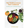 The Mediterranean DIET Cookbook