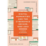 Digital Humanities and the Cyberspace Decade, 1990-2001: A World Elsewhere