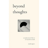 Beyond Thoughts: An Exploration Of Who We Are Beyond Our Minds