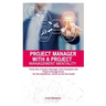 Project Manager with Project Management Mentallity: Think Like a Project Manager and Champion the Project Management. Do the Obedience While We Give t