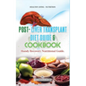 Post Liver Transplant Diet Guide And Cook Book: Handy Liver Nutritional Guide