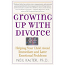 Growing Up with Divorce: Helping Your Child Avoid Immediate and Later Emotional Problems