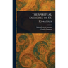 The Spiritual Exercises of St. Ignatius
