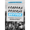 Leaders Deserve Better: A Leadership Development Revolution