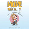 MOM! What is...?: Vol 2: Complex Concepts Made Very Simple