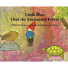 Chalk Dust Over the Enchanted Forest: A Third Collection of Chalk Board Stories & Poems