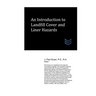 An Introduction to Landfill Cover and Liner Hazards