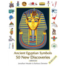 Ancient Egyptian Symbols: 50 New Discoveries: Abridged edition