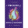 A F*ckery of Songs & Shadows