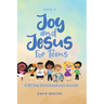 Joy and Jesus For Teens: A 90 Day Devotional and Journal