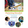 Parenting Decoded: The Smart Choice Parenting Guide