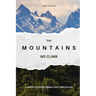 The Mountains We Climb: A Guide to Overcoming Life's Obstacles