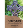 Celtic Advent: Following an Unfamiliar Path