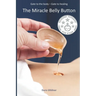 The Miracle Belly Button: Gate to the body - gate to healing