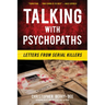 Talking with Psychopaths: Letters from Serial Killers