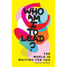 Who Am I to Lead?: The World Is Waiting for You