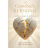 The Comeback Blessing: When God Restores What Life Has Broken