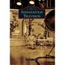 Indianapolis Television
