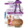 Diffusing Essential Oils: For beginners