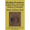 Healing Practices: Insights from the Torah, Talmud and Kabbalah