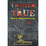 Twisted But True: Book II - Filling in the Cracks