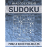 Sudoku Puzzle Book for Adults - 600 Puzzles - Hard to Extreme: Very Difficult Puzzles for Sudoku Experts