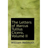 The Letters of Marcus Tullius Cicero, Volume II