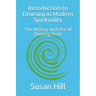 Introduction to Dowsing in Modern Spirituality: The History and Use of Divining Rods