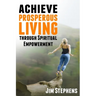Achieve Prosperous Living Through Spiritual Empowerment