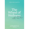 The Wheel of Wellness: 7 Habits of Healthy, Happy People