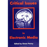 Critical Issues in Electronic Media