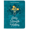 Daily Strength for Mothers: A 365-Day Devotional