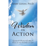Wisdom in Action: Spiritual & Practical Guidelines to Walk in the Wisdom of God
