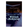 American Boys' Life of William McKinley: Biography of the 25th President of the United States