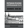 Romanian Reading Comprehension Texts: Beginners - Book One