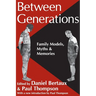 Between Generations: Family Models, Myths and Memories