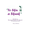 To Skin a Skunk