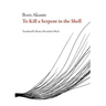 To Kill a Serpent in the Shell
