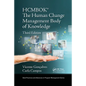 The Human Change Management Body of Knowledge (Hcmbok(r))