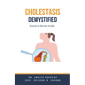 Cholestasis Demystified: Doctor's Secret Guide