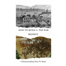How to Build a Top Bar Beehive: A Homesteading 'How To' Book