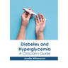 Diabetes and Hyperglycemia: A Clinician's Guide