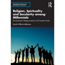 Religion, Spirituality and Secularity Among Millennials: The Generation Shaping American and Canadian Trends