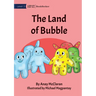 The Land Of Bubble