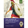 The Armies of Ptolemaic Egypt: Cleruchs, Mercenaries and Machimoï 323-30 Bce