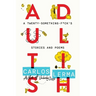Adultish: A Twenty-Something-F*ck's Stories and Poems
