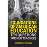 Foundations of American Education: Ten Questions for New Teachers