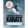 American Freestyle Karate: A Guide To Sparring 40th Anniversary Edition