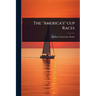 The "America's" cup Races
