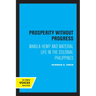 Prosperity Without Progress: Manila Hemp and Material Life in the Colonial Philippines